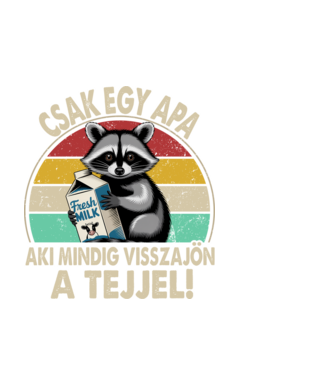 Csak egy apa, aki visszajött a tejjel minta fekete pólón