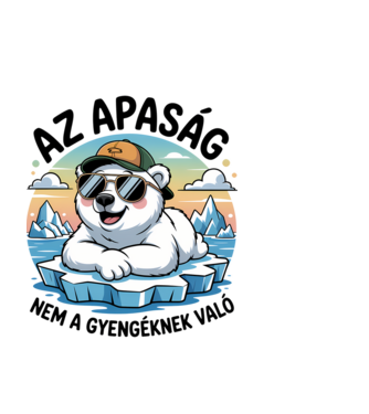 Az apaság nem gyengéknek való minta fekete pólón