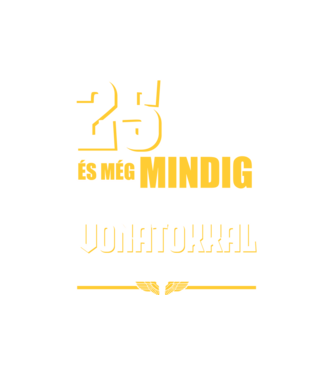 Még mindig szeretek vonatokkal játszani 25 éves minta fehér pólón