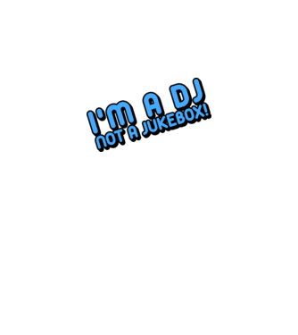 I'm a dj, not a jukebox! minta fehér pólón