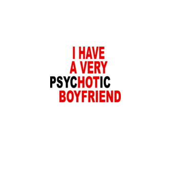 psycHOTic boyfriend minta fehér pólón