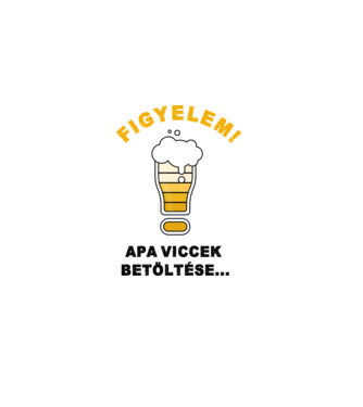 Figyelem! Apa viccek betöltése minta fehér pólón