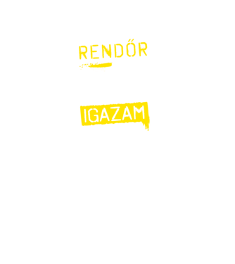 Rendőr vagyok, mindig igazam van minta királykék pólón