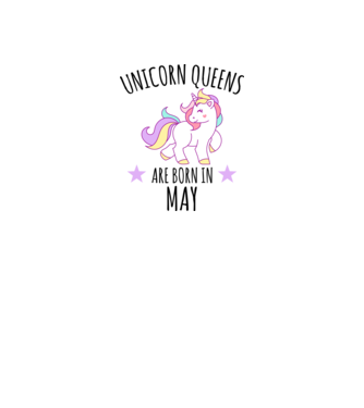 Unicorn queens are born in - May minta fehér pólón