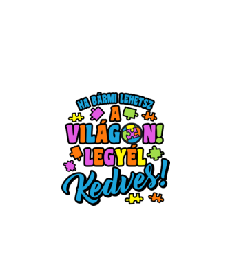 Ha bármi lehetsz, légy kedves minta fehér pólón