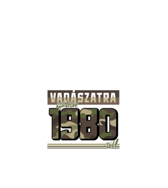 Vadászatra születve 1980-tól! minta fehér pólón
