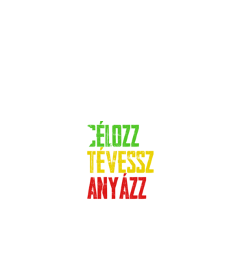 célozz, tévessz, anyázz, újra - fekete alapra minta fehér pólón