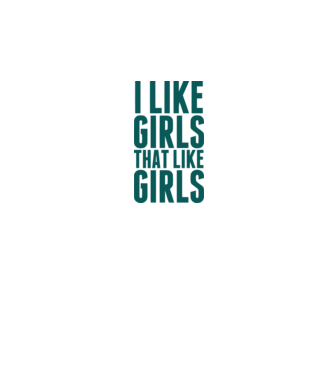 I Like Girls Who Like Girls minta fehér pólón