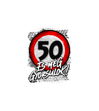 50 és még gyorsulok minta fehér pólón