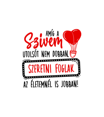 Szeretni foglak minta fehér pólón