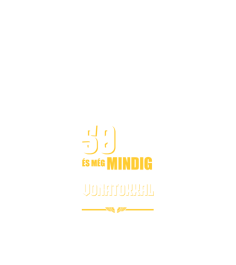Még mindig szeretek vonatokkal játszani 50 éves minta fehér pólón