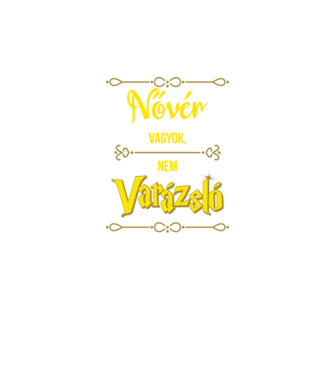 Nővér vagyok nem varázsló minta fekete pólón