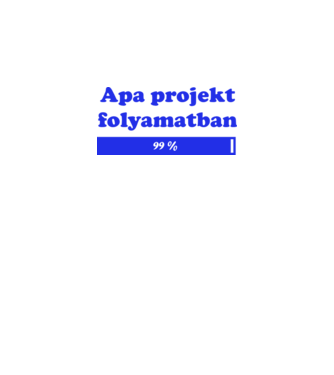Apa projekt folyamatban 99% minta fehér pólón