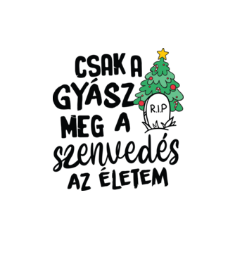 Cak a gyász meg a szenvedés - vicces karácsonyi póló minta homokszín pólón