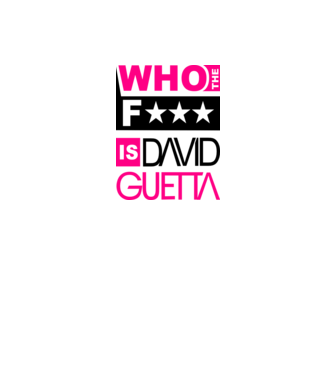 Who The Fuck Is David Guetta minta fehér pólón