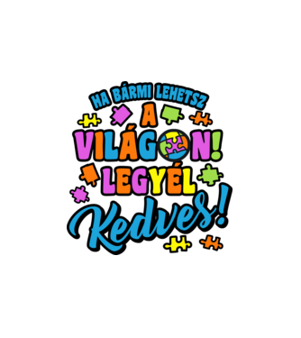 Ha bármi lehetsz, légy kedves minta fehér pólón