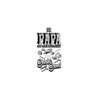 Ha papa nem akkor senkisem minta fehér pólón