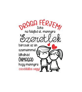 CUKI Drága FÉRJEM minta fehér pólón