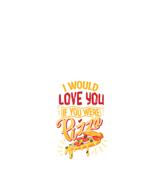 I would love you if you were pizza minta fekete pólón