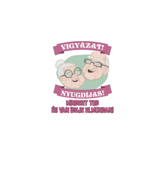 Vigyázat nyugdíjas minta fehér pólón