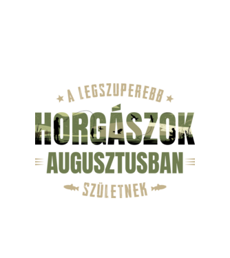 Legszuperebb horgászok augusztusban születnek minta fehér pólón