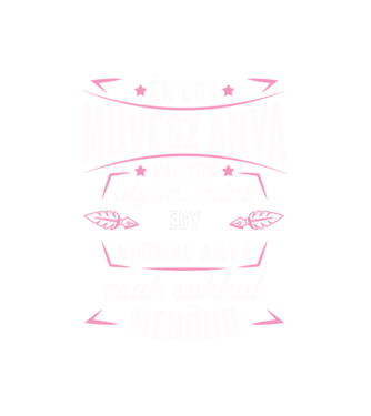 Menő Művész anya minta fehér pólón