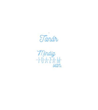 Mindig igazam van - TANÁR minta fekete pólón