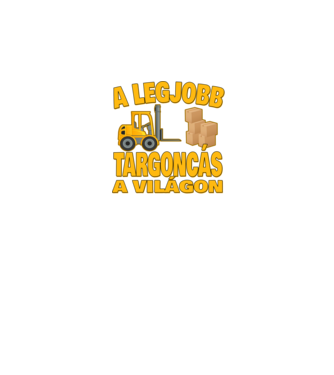 A legjobb Targoncás a világon minta fehér pólón
