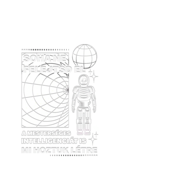 Soha ne felejtsd el a mesterséges intelligenciát is mi hoztuk létre minta fehér pólón