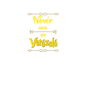 Nővér vagyok nem varázsló minta fekete pólón