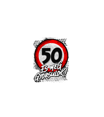 50 és még gyorsulok minta  pólón