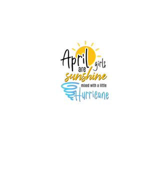 Girls are sunshine születésnapos 2 ÁPRILIS minta fehér pólón