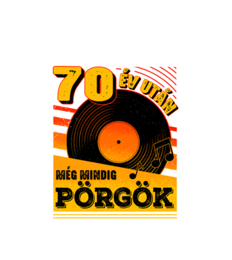 70 év után még mindig pörgök minta fehér pólón
