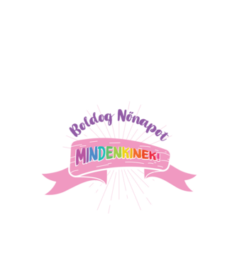 boldog nőnapot MINDENKINEK-03-03 minta fehér pólón
