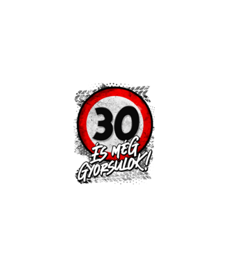 30 és még gyorsulok minta fekete pólón