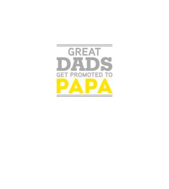 Great dads get promoted to papa minta fekete pólón