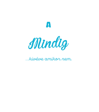 A főnöknek mindig igaza van minta türkiz pólón
