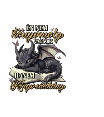Én nem könyvmoly vagyok hanem könyvsárkány minta fehér pólón
