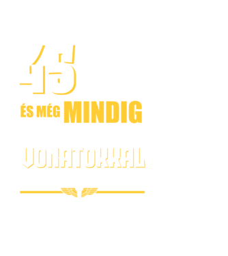 Még mindig szeretek vonatokkal játszani 45 éves minta fekete pólón