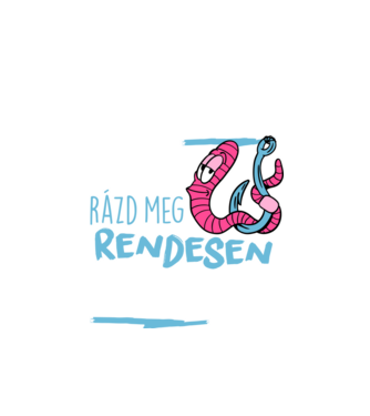 A horgászat lényege hogy rázd meg rendesen a kukacod minta fehér pólón