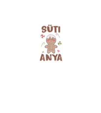 Süti Anya Családi póló Anyának minta fehér pólón
