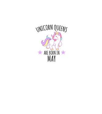 Unicorn queens are born in - May minta fehér pólón
