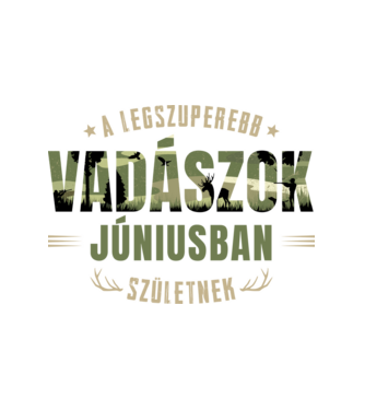 Legszuperebb vadászok júniusban születnek minta fehér pólón