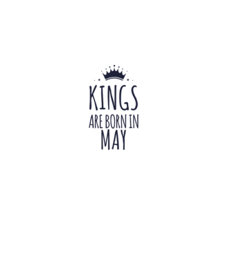Kings are born in - May minta fehér pólón