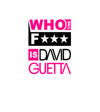 Who The Fuck Is David Guetta minta fehér pólón