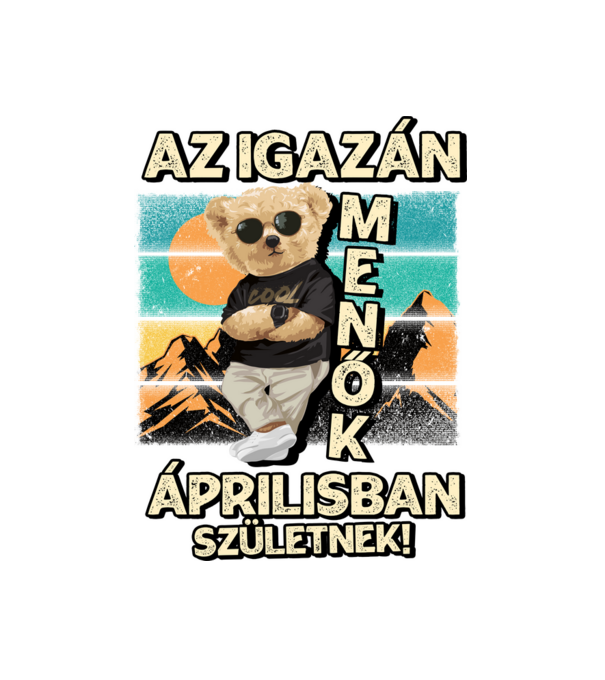 Retro Menő Mackó szülinapos ÁPRILIS minta fehér pólón