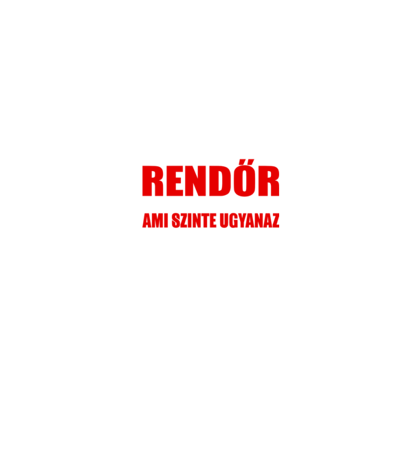 Lehet, hogy nem vagyok szuperhős, de RENDŐR vagyok minta fekete pólón