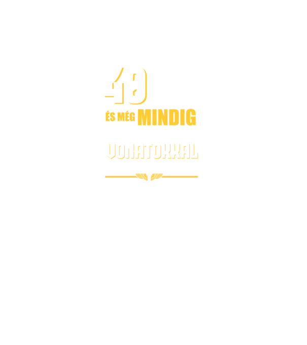 Még mindig szeretek vonatokkal játszani 40 éves minta türkiz pólón