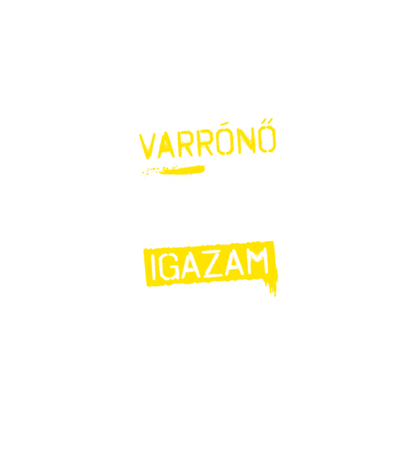 Varrónő vagyok, mindig igazam van minta fekete pólón