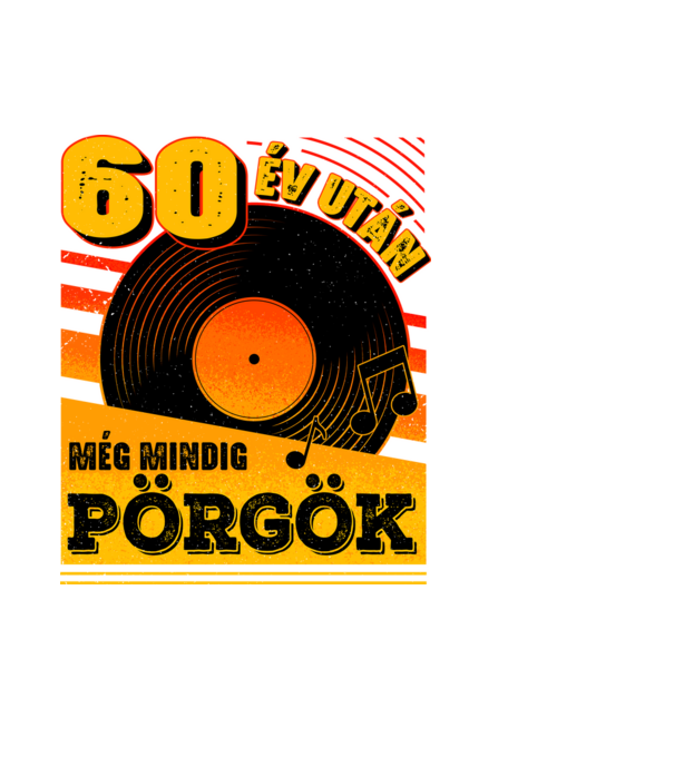 60 év után még mindig pörgök minta fekete pólón
